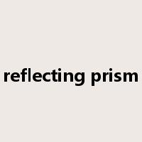 reflecting prism是什么意思