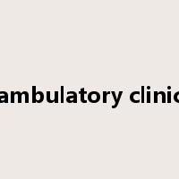 ambulatory clinic是什么意思