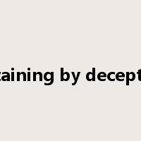 obtaining by deception是什么意思