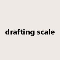 drafting scale是什么意思