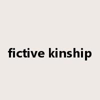 fictive kinship是什么意思