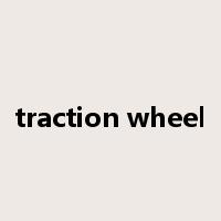 traction wheel是什么意思