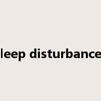 sleep disturbances是什么意思