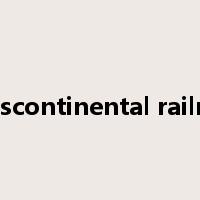transcontinental railroad是什么意思