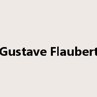 Gustave Flaubert是什么意思