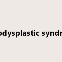myelodysplastic syndromes是什么意思