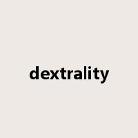 dextrality是什么意思
