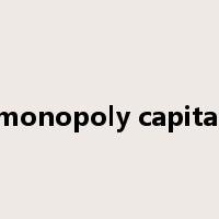 monopoly capital是什么意思