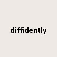 diffidently是什么意思