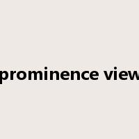 prominence view是什么意思