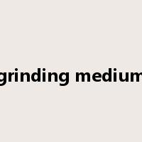grinding medium是什么意思