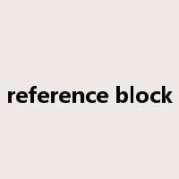 reference block是什么意思