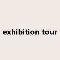 exhibition tour是什么意思