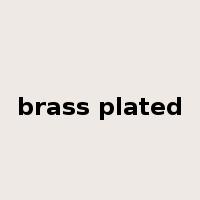 brass plated是什么意思