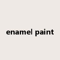 enamel paint是什么意思