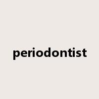 periodontist是什么意思