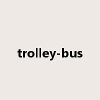 trolley-bus是什么意思