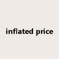 inflated price是什么意思