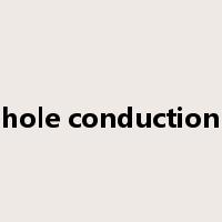 hole conduction是什么意思