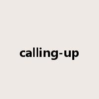 calling-up是什么意思