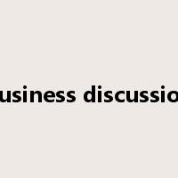 business discussion是什么意思