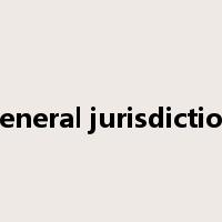 general jurisdiction是什么意思