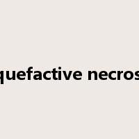 liquefactive necrosis是什么意思