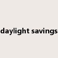 daylight savings是什么意思