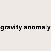 gravity anomaly是什么意思