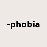 -phobia是什么意思