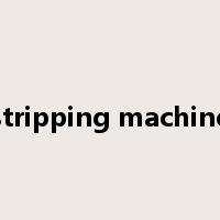 stripping machine是什么意思