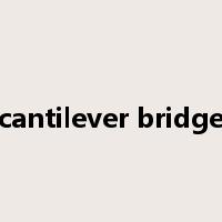 cantilever bridge是什么意思