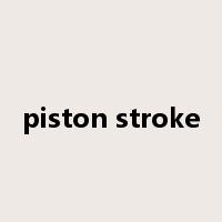 piston stroke是什么意思