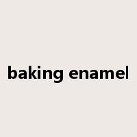 baking enamel是什么意思