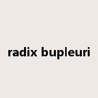 radix bupleuri是什么意思