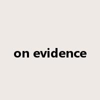 on evidence是什么意思