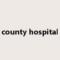 county hospital是什么意思