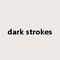 dark strokes是什么意思