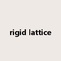 rigid lattice是什么意思