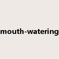 mouth-watering是什么意思