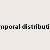 temporal distribution是什么意思