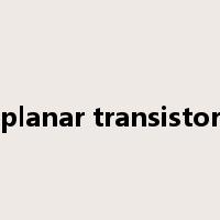 planar transistor是什么意思