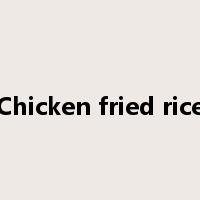 Chicken fried rice是什么意思