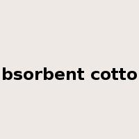 absorbent cotton是什么意思