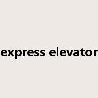 express elevator是什么意思