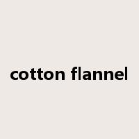 cotton flannel是什么意思