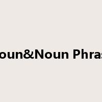Noun&Noun Phrase是什么意思