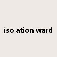 isolation ward是什么意思