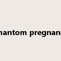 phantom pregnancy是什么意思