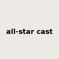 all-star cast是什么意思